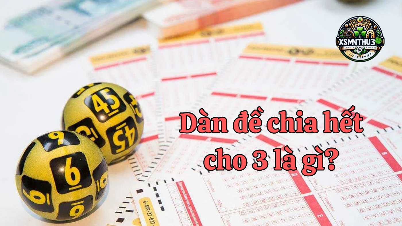 Cách chơi dàn đề chia hết cho 3 hiệu quả và chuẩn nhất